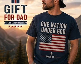 Christian Gift for Dad, One Nation Under God Shirt, Patriotic Faith Tee for Husband, Father's Day Gift, American Flag Shirt