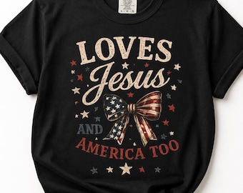 Loves Jesus and America Too Shirt, Christian Fourth of July Tee for Women, Patriotic Faith Graphic Comfort Colors