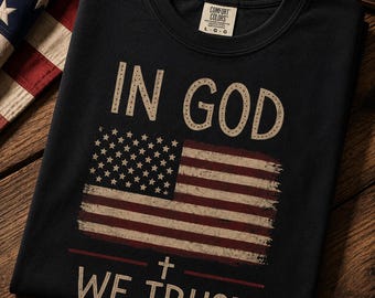 Christian Patriotic Shirt, In God We Trust T Shirt, American Flag Tee, Comfort Colors Christian Men Gift