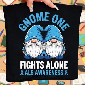 ALS Awareness Gnome PNG, Gnome One Fights Alone Blue Ribbon Digital Download, Support Squad Sublimation Design for Shirts Mugs Stickers