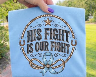 His Fight Is Our Fight PNG, Blue Ribbon Awareness Western Clipart, Cowboy Rope Sublimation Design for Shirts, Tumblers and Gifts DIY
