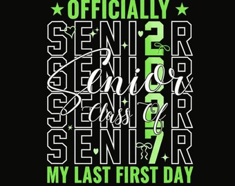Oficialmente un estudiante de último año 2027 PNG, Mi último primer día Diseño de sublimación, Camiseta de la clase de 2027 de la escuela secundaria, Descarga digital instantánea de graduación