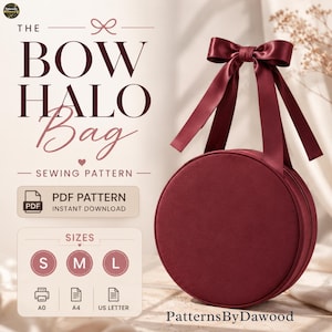 May include: A burgundy-colored Bow Halo Bag sewing pattern. The bag is round with a bow handle. The text on the image reads "The Bow Halo Bag - Sewing Pattern" and includes size options S, M, and L. PDF pattern available.