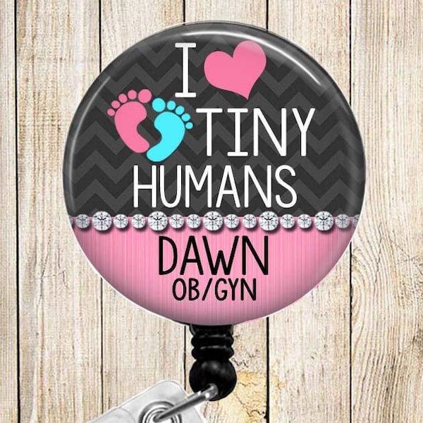 I LOVE Tiny Humans -PERSONALIZED - Baby Feet - Button Badge Reel - Retractable Id Holder Alligator or Slide Clip - Unique Nurse Gift BR0414