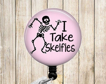 I Take SKELFIES - Pink - Xray Tech Radiology Technician - Button Badge Reel - Retractable ID Holder Alligator or Slide Clip