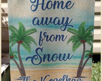 Welcome to Our Home Away from Snow - PERSONALIZED - Garden Flag - Faux Burlap - Palm Trees - Beach