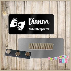 ASL Interpreter Symbol - Black - PERSONALIZED - Custom Name Tag - 1.25&quot; x 3&quot;  Magnetic OR Pin Back - 218NT