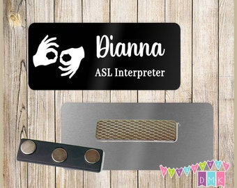 ASL Interpreter Symbol - Black - PERSONALIZED - Custom Name Tag - 1.25" x 3"  Magnetic OR Pin Back - 218NT