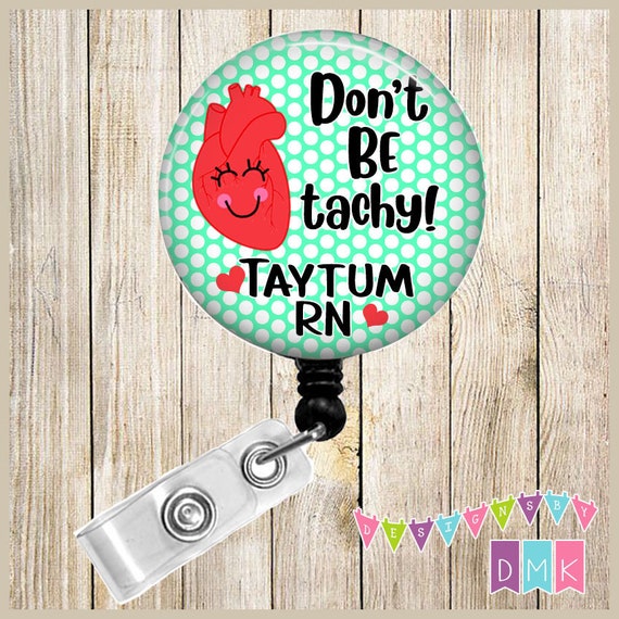 Don't Be Tachy Mint Polka Dots Cardiology PERSONALIZED Button Badge Reel  Retractable Alligator or Slide Clip BR0191 