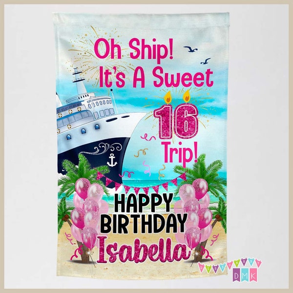 Oh Ship! It's a Sweet 16 Trip!  - Happy Birthday - Pink- Cruise Door Decoration PERSONALIZED - Banner Flag Standard or Premium Fabric CF067