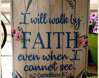 I will walk by Faith even when I cannot See - Garden Flag - Scripture - Religious - Faux Burlap - BOHO - Pink Poppies