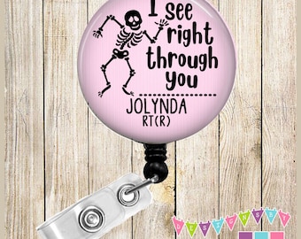 I See Right Through You - PERSONALIZED - Pink - Radiology - Button Badge Reel - Retractable ID Holder Alligator or Slide Clip - BR0570