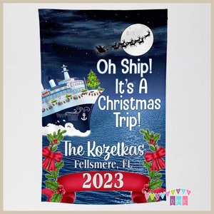 Oh Ship! It&#39;s A Christmas Trip! - Cruise Door Decor  PERSONALIZED - Banner Flag - Standard or Premium Fabric CF071