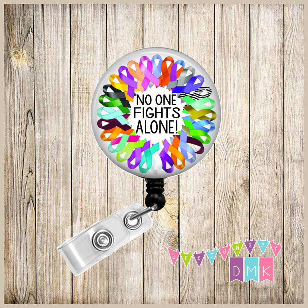 Cancer Awareness Ribbons No One Fights ALONE Button Badge Reel