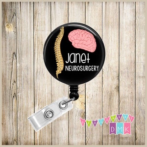 PERSONALIZED - Brain & Spine - Neurosurgery - Neurosciences - Button Badge Reel - Retractable ID Holder - Alligator or Slide Clip - BR0465