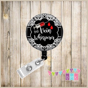 The Vein Whisperer - Phlebotomist - Black Damask - Button Badge Reel - Retractable ID Holder - Alligator or Slide Clip Unique Gift  - BR0315