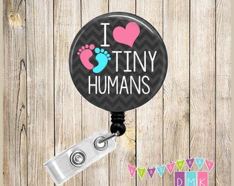 I LOVE Tiny Humans - Chevron - Baby Feet - Button Badge Reel - Retractable Id Holder - Alligator or Slide Clip - Unique Nurse Gift - BR0415