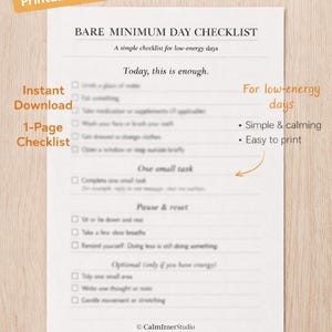 May include: A printable A4 PDF checklist titled "Bare Minimum Day Checklist" for low-energy days. The checklist includes tasks like drinking water and taking a few slow breaths. The text "Today, this is enough" is also visible.