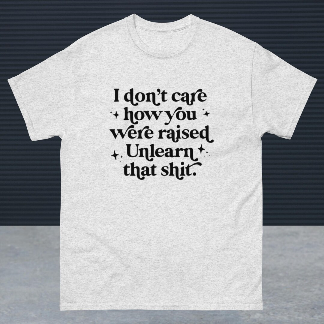 Unlearn That Sh*t Shirt - Etsy