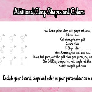 May include: Image showing various clasp shapes and colors for accessories. Includes bead chains, lobster clasps, cat, sakura, and D shapes, plus phone charms, moon, star bell rings, and rabbit designs. Text: "Include your desired shape and color in your personalization message."