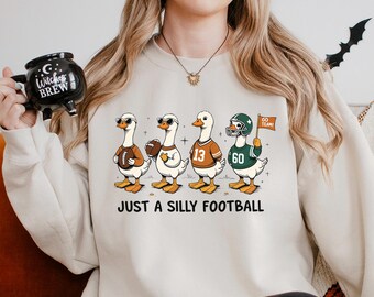 Just A Silly Football Sweatshirt, Funny Goose Football, Game Day Hoodie, Sports Mom Hoodie, Goose Football Crewneck, 484003