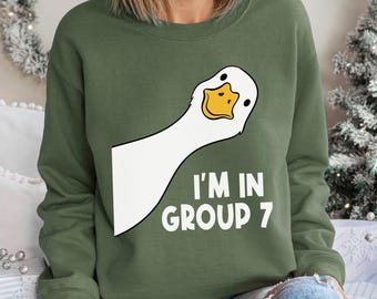 I'm In Group 7 Goose Sweatshirt, Group 7 Meme, Group Seven Official Club Member Hoodie, You Are In Group 7 Crewneck, 484240