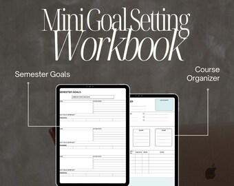 May include: A digital workbook titled "Mini Goal Setting Workbook" with "Semester Goals" and "Course Organizer" sections. Two tablets display the workbook pages, alongside a laptop and a smartphone on a wooden surface. The background is a dark gray.
