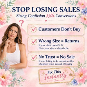May include: An informational graphic with floral borders featuring the text STOP LOSING SALES, Sizing Confusion Kills Conversions, Customers Don't Buy, Wrong Size = Returns, No Trust = No Sale, and Fix This Instantly, alongside a person looking confused.