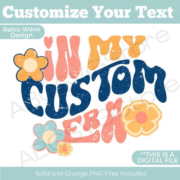 In My Era Cut File Custom design listing Retro SVG Create Your Own Design Groovy Grunge and Solid Pngs Gift for Her