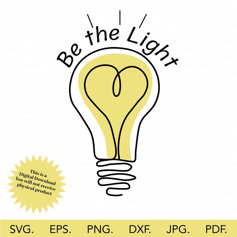 May include: A black and yellow light bulb with a heart shape inside. The text "Be the Light" is written around the bulb.