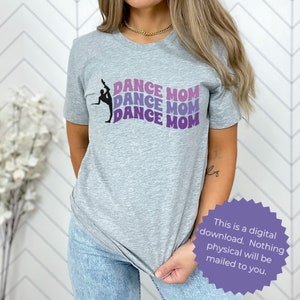 Dance Mom SVG, Dance Mama SVG, Dance Mom SVG, Mom Shirt Svg, Gift for Mom, Png, Svg, Digital Files, Mothers day Gift, Sublimation