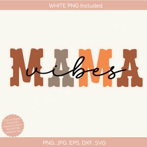 Mama svg Mothers Day svg  Print and Cut Gift for Her Gift for Mom Mama Vibes