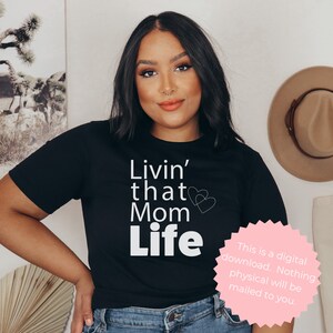 Mama SVG Gifts for Mom Mother&#39;s Day svg Instant Download Livin that Mom Life Mom Shirt