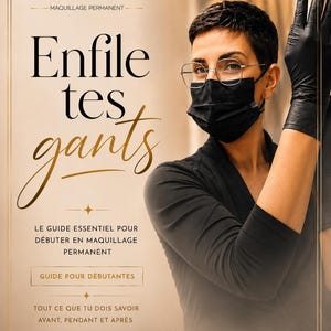 Peut inclure: Image promotionnelle pour le maquillage permanent. On y voit une femme portant un masque noir, des lunettes et des gants noirs. Le texte "Enfile tes gants" et "Le guide essentiel pour débuter en maquillage permanent" est également présent.