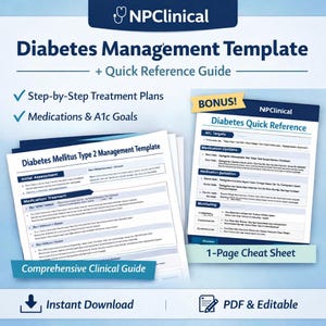 May include: A blue and white document titled "Diabetes Management Template" with the text "+ Quick Reference Guide." The document includes "Step-by-Step Treatment Plans" and "Medications & A1c Goals." A bonus "Diabetes Quick Reference" sheet is also included.