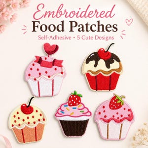Puede incluir: Cinco parches bordados autoadhesivos con diseños de cupcakes. El texto dice Embroidered Food Patches Self-Adhesive 5 Cute Designs. Los parches incluyen cupcakes con glaseado rosa, rojo y marrón, decorados con cerezas, fresas y corazones.