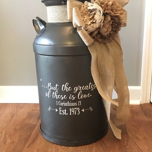 But the Greatest of these is Love 1 Corinthians 13 Decal for Milk Can, Front Door or other Front Porch Decor (Decal Only)