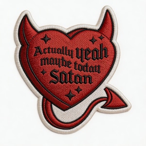 Actually Yeah Maybe Today Satan Devil Heart Embroidered Iron On Patch | Funny Gothic Patch | Sarcastic Humor Patch | Jacket Patch | Gift