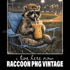 Funny Raccoon Drinking PNG, I Live Here Now Design, Raccoon PNG T-Shirt, Clipart, Baseball Raccoon, Shirt Logo, Funny PNG Designs