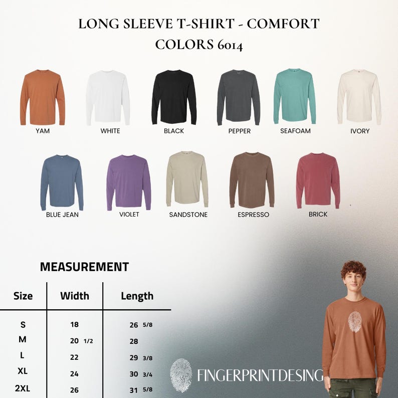K&ouml;nnte beinhalten: Eine Farbkarte f&uuml;r Langarm-T-Shirts mit dem Titel LONG SLEEVE T-SHIRT - COMFORT COLORS 6014. Sie zeigt elf Farben: yam, white, black, pepper, seafoam, ivory, blue jean, violet, sandstone, espresso und brick. Eine Gr&ouml;&szlig;entabelle listet Breiten und L&auml;ngen in Zoll f&uuml;r die Gr&ouml;&szlig;en S bis 2XL auf. Eine Person tr&auml;gt ein yam-farbenes Langarm-T-Shirt mit einem wei&szlig;en Fingerabdruck-Motiv und dem Text FINGERPRINTDESING.