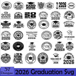 May include: A collection of 37 black and white graduation-themed designs for 2026. The designs include graduation caps, text such as "Future Begins Here," and phrases like "Hard Work Paid Off." The text "2026 Graduation SVG" is also present.