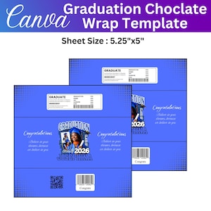 May include: A blue graduation chocolate wrap template with the text "Graduation Chocolate Wrap Template" and "Sheet Size: 5.25"x5". The design includes a photo of a graduate, the year 2026, and the name Josephina. The words "Congratulations" and "Believe in your dreams, because we believe in you" are also included.