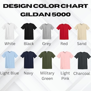 May include: A colour chart for Gildan 5000 t-shirts. The chart shows different colours: white, black, grey, red, sand, light blue, navy, military green, light pink, and charcoal. The text "DESIGN COLOUR CHART" and "GILDAN 5000" are at the top.