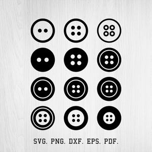 Peut inclure: Douze illustrations de boutons noirs et blancs. Les boutons ont deux ou quatre trous, et certains ont un anneau extérieur. Le texte "SVG. PNG. DXF. EPS. PDF." est en bas de l'image.