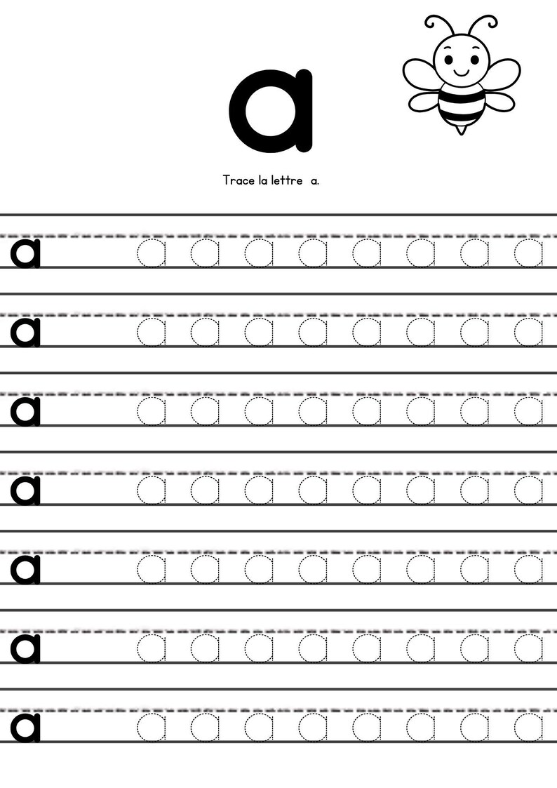 May include: A black and white worksheet for learning the letter "a". The worksheet includes a large letter "a", the phrase "Trace la lettre a.", and a cartoon bee. Dotted lines guide the tracing of the letter.