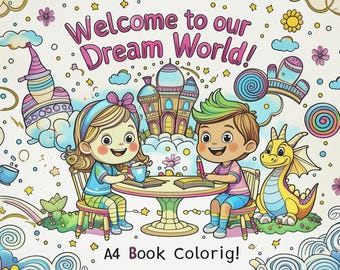 Puede incluir: Ilustración colorida con el texto "Welcome to our Dream World!" que muestra a dos niños, un dragón amarillo y elementos fantásticos. La imagen está etiquetada como "A4 Book Colorig!"