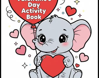 Puede incluir: Ilustración de dibujos animados de un elefante gris sosteniendo un corazón rojo y un globo en forma de corazón que dice "My Valentine's Day Activity Book". La pancarta en la parte inferior dice "Valentine Fun For Kids".
