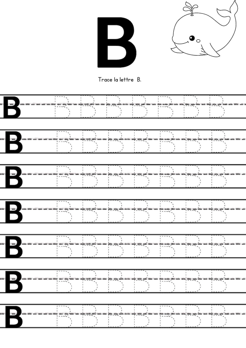 May include: A black and white worksheet for learning the letter "B". The worksheet includes a large letter "B", the phrase "Trace la lettre B.", and a drawing of a whale. There are also rows of dotted "B"s for tracing.