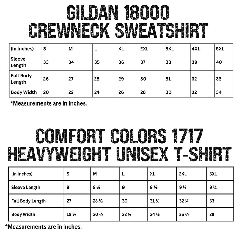 May include: Size chart for Gildan 18000 Crewneck Sweatshirt and Comfort Colors 1717 Heavyweight Unisex T-Shirt. Measurements are in inches. Includes sleeve length, full body length, and body width for each size, from S to 5XL.
