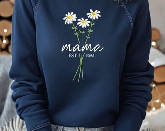 Custom Mama Sweatshirt, Embroidered Daisy Mama Est 2025, New Mom Gift, Expecting Mom Sweater, First Time Mom Gift, Floral Mother's Day Shirt